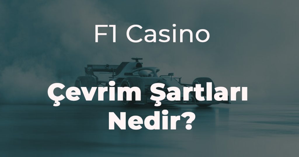 f1casino çevrim şartları nedir